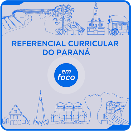 Referencial Curricular do Paraná em Foco